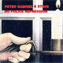 Peter Gabriel : Peter Gabriel & Sting: No Police Repression
